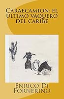 Caraecamión: el último vaquero del Caribe 1511791675 Book Cover