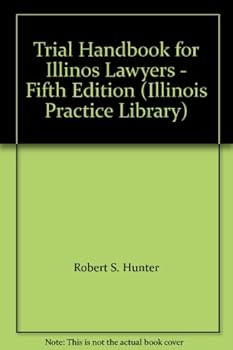 Hardcover Trial Handbook for Illinos Lawyers - Fifth Edition (Illinois Practice Library) Book