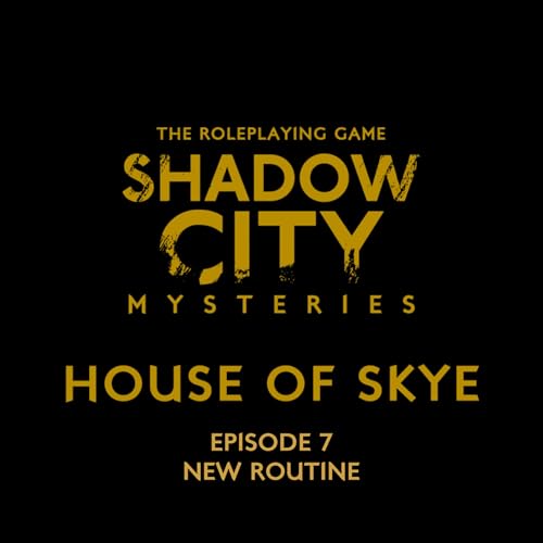 『Shadow City Mysteries: House of Skye Episode 7: New Routine』のカバーアート
