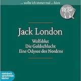 jack london wolfsblut hörbuch  Wolfsblut / Die Goldschlucht / Eine Odysee des Nordens: Klassiker to go