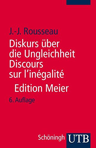 Diskurs über die Ungleichheit Discours sur l'inégalité: Kritische Ausgabe des integralen Textes.