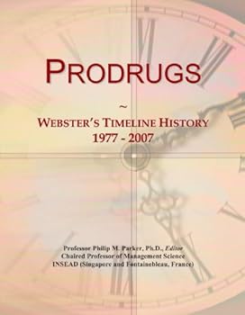 Paperback Prodrugs: Webster's Timeline History, 1977 - 2007 Book