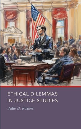 Ethical Dilemmas in Justice Studies