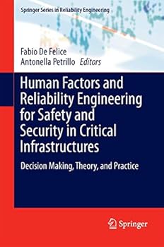 Hardcover Human Factors and Reliability Engineering for Safety and Security in Critical Infrastructures: Decision Making, Theory, and Practice Book
