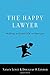 The Happy Lawyer: Making a Good Life in the Law