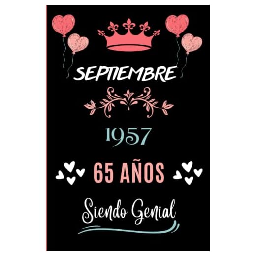 Cuaderno, Septiembre 1957, 65 Años Siendo Genial: Cuaderno de cumpleaños para ella, regalo de cumpleaños único de 65 años para niñas, hija, ... nacido en Agosto, cuaderno de cumpleaños.