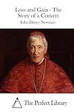 Loss and Gain - The Story of a Convert (Perfect Library)