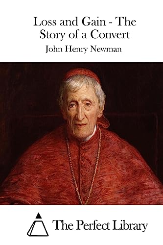 Loss and Gain - The Story of a Convert (Perfect Library)