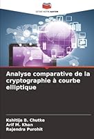 Analyse comparative de la cryptographie à courbe elliptique (French Edition) 620681064X Book Cover