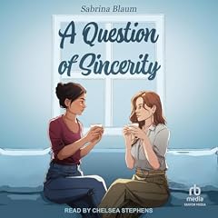A Question of Sincerity Audiobook By Sabrina Blaum cover art