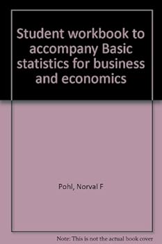 Unknown Binding Student workbook to accompany Basic statistics for business and economics Book