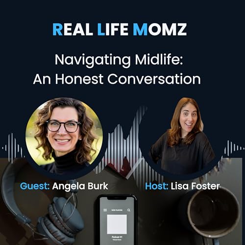 Navigating Midlife: An Honest Conversation with Angela Burk
