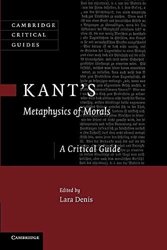 Kant's Metaphysics of Morals: A Critical Guide (Cambridge Critical Guides)