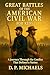 Great Battles of the American Civil War for Kids: A Journey Through the Conflict That Defined a Nation (Kids Discovering America) (English Edition)