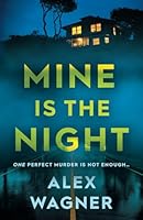 MINE IS THE NIGHT: One perfect murder is not enough (Westerholt & Storm Thrillers) B0DZ6LCTGD Book Cover