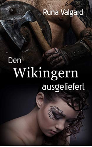 Den Wikingern Ausgeliefert Die Sklavin Des Jarl Love In Dark Ages den-wikingern-ausgeliefert-die-sklavin-des-jarl-love-in-dark-ages