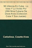Mi infancia en Cuba: lo visto y lo vivido por una niña cubana de doce años 0897297962 Book Cover