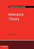 Relevance Theory (Cambridge Textbooks in Linguistics)