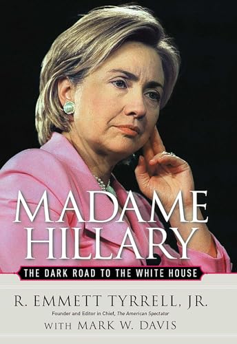 Madame Hillary: The Dark Road to the White House