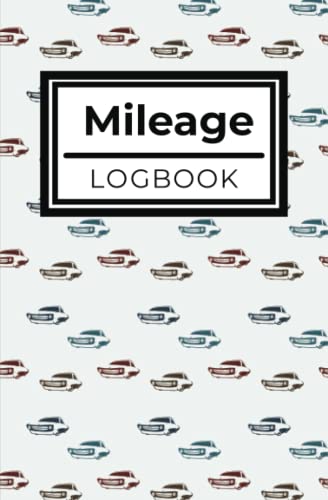 Mileage Log Book: Vehicle Tracker Journal for Business or Personal Taxes