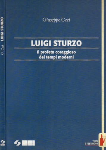 Luigi Sturzo. Il profeta coraggioso dei tempi moderni