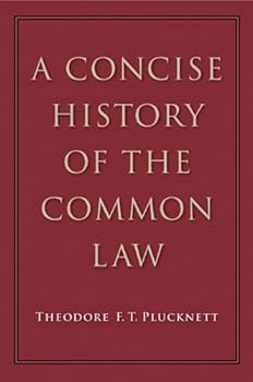 Concise History of the Common Law by Theodore F. T. Plucknett (2010-11-19)