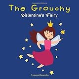 The Grouchy Valentine's Fairy: Book for Kids Age 2-6 Years Old (Valentines books for kids)