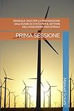 MANUALE 2026 PER LA PREPARAZIONE DELL’ESAME DI STATO PER IL SETTORE DELL’INGEGNERIA INDUSTRIALE: PRIMA SESSIONE