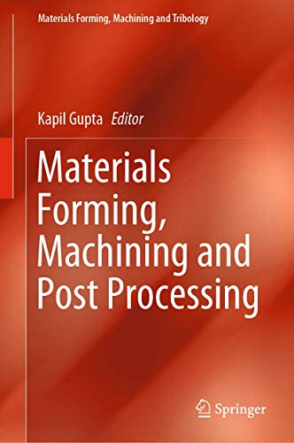 Materials Forming, Machining and Post Processing (Materials Forming, Machining and Tribology) view 2