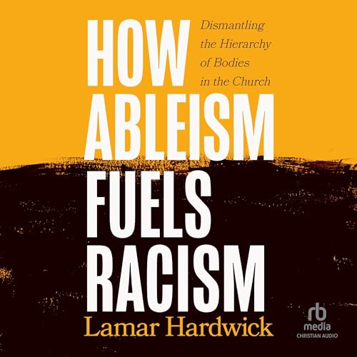 How Ableism Fuels Racism by Lamar Hardwick episode artwork