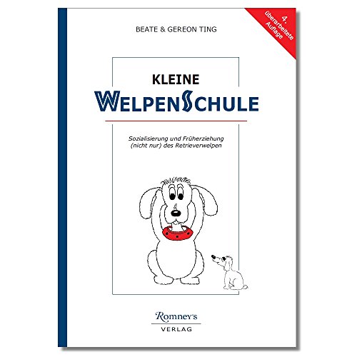 Kleine Welpenschule: Sozialisierung und Früherziehung (nicht nur) des Retrieverwelpen Kleine Welpenschule: Sozialisierung und Früherziehung (nicht nur) des Retrieverwelpen