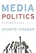 Media Politics: A Citizen's Guide
