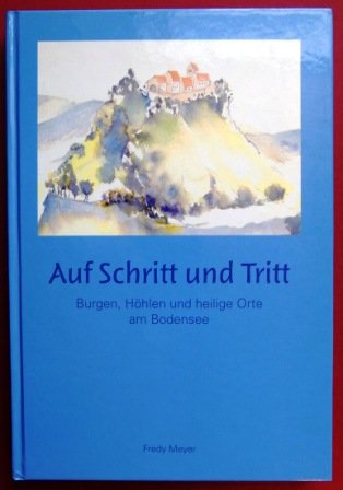 Auf Schritt und Tritt: Burgen, Höhlen und heilige Orte am Bodensee