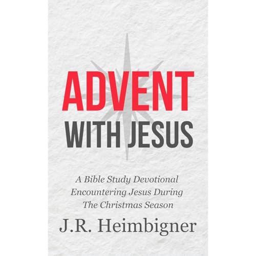 Advent with Jesus by J.R. Heimbigner episode artwork
