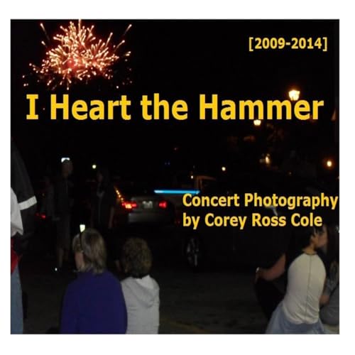 I Heart the Hammer: Concert Photography from 2009 to 2014