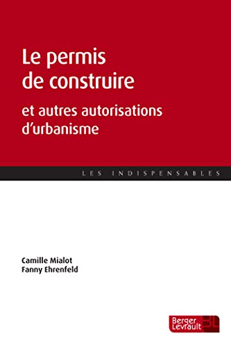 Télécharger Le permis de construire et autres autorisations d'urbanisme PDF