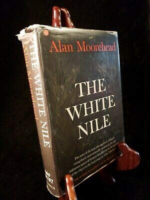THE WHITE NILE Alan Moorehead 1960 AFRICA, AFRI... B08G55KN9V Book Cover