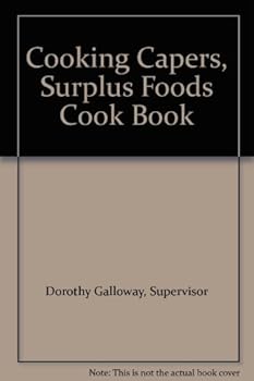 Cooking Capers, Surplus Foods Cook Book