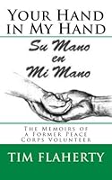 Your Hand in My Hand: The Memoirs of a Former Peace Corps Volunteer 1469957094 Book Cover