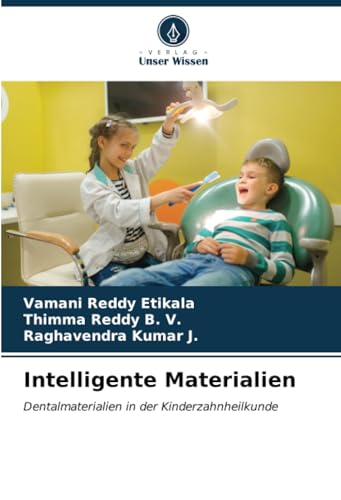 Intelligente Materialien: Dentalmaterialien in der Kinderzahnheilkunde
