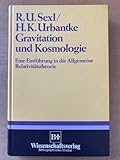 Gravitation und Kosmologie: Eine Einführung in die allgemeine Relativitätstheorie.
