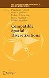 Compatible Spatial Discretizations (The IMA Volumes in Mathematics and its Applications, 142, Band 142)