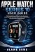 Apple Watch Series 10 User Guide: The Complete Manual to Master Your New Smartwatch, Unlock Advanced Health Tracking, and Discover Hidden Features—From ... & Health Guides Book 3) (English Edition)