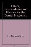 Ethics, jurisprudence, and history for the dental hygienist 081210529X Book Cover