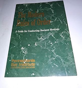 Unknown Binding The modern rules of order: A guide for conducting business meetings (PBI) Book