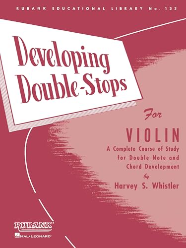 Harvey S. Whistler Developing Double Stops for Violin | Violin Sheet Music Instruction Songbook | Complete Course for Double Note and Chord Development | Rubank Educational Library for Students