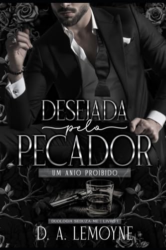 Desejada Pelo Pecador - Um Anjo Proibido: Duologia Seduza-me - Livro 1 (Portuguese Edition)