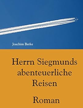 Paperback Herrn Siegmunds abenteuerliche Reisen: Roman [German] Book