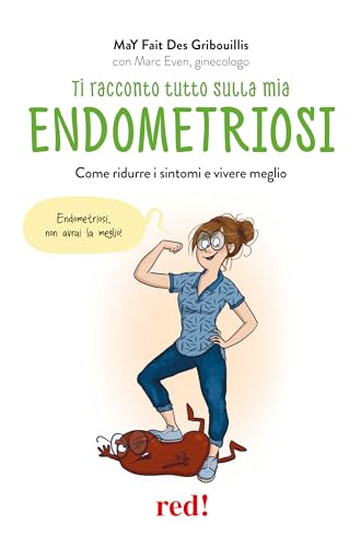 Ti racconto tutto sulla mia endometriosi. Come ridurre i sintomi e vivere meglio
