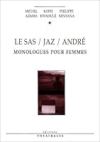 Le Sas / Jaz / André : Monologues pour femmes 2842602471 Book Cover